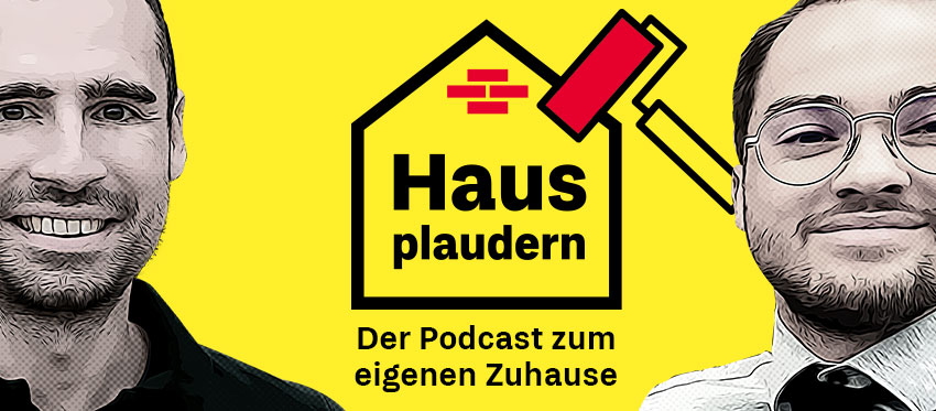 Podcast Hausplaudern (Quelle: Bausparkasse Schwäbisch Hall) Podcast Hausplaudern